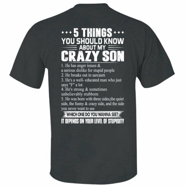 5 Things You Should Know About My Crazy Son Shirt Shirt Perfect Gift For Mom & Dad - Image 8