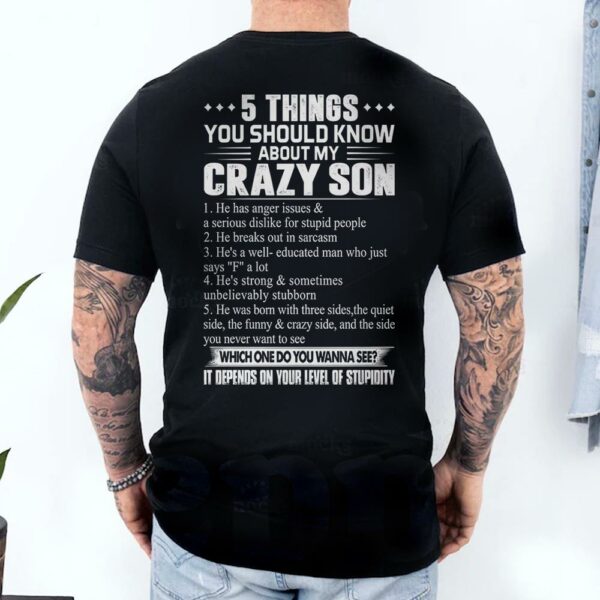 5 Things You Should Know About My Crazy Son Shirt Shirt Perfect Gift For Mom & Dad - Image 5