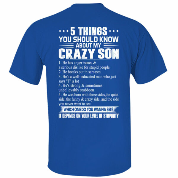 5 Things You Should Know About My Crazy Son Shirt Shirt Perfect Gift For Mom & Dad - Image 7