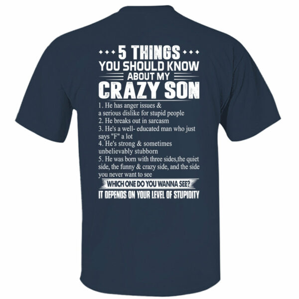 5 Things You Should Know About My Crazy Son Shirt Shirt Perfect Gift For Mom & Dad - Image 6