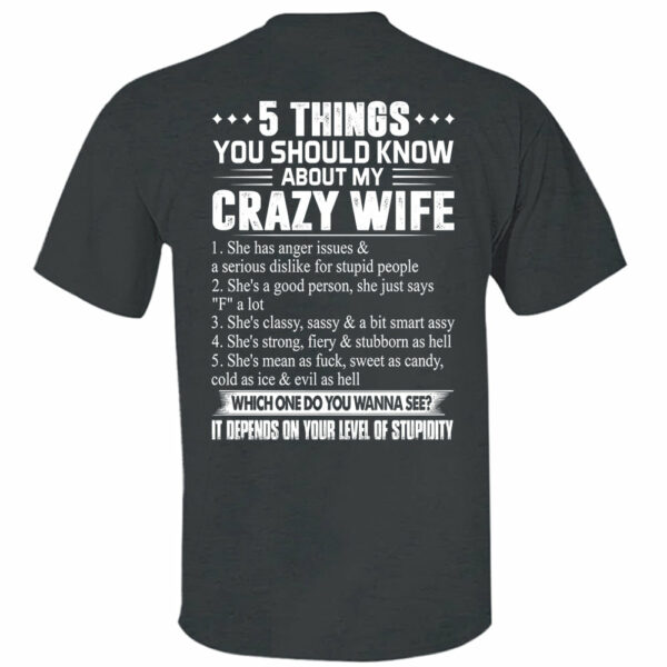 5 Things You Should Know About My Crazy Wife Shirt Perfect Gift For Husband - Image 14