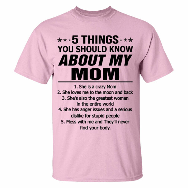 5 Things You Should Know About My Mom Shirt Shirt Perfect Gift For Son & Daughter - Image 7