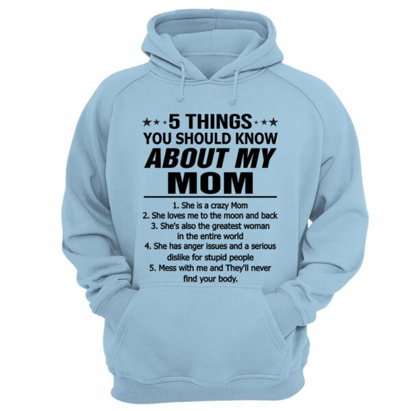 5 Things You Should Know About My Mom Shirt Shirt Perfect Gift For Son & Daughter - Image 9