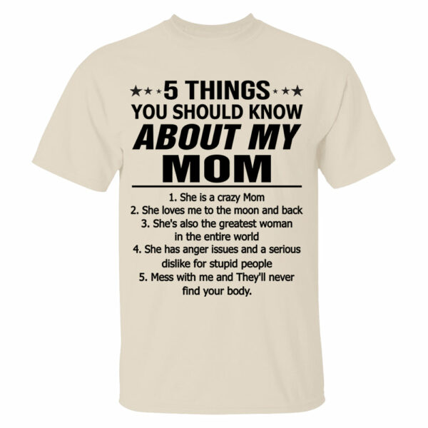 5 Things You Should Know About My Mom Shirt Shirt Perfect Gift For Son & Daughter - Image 8