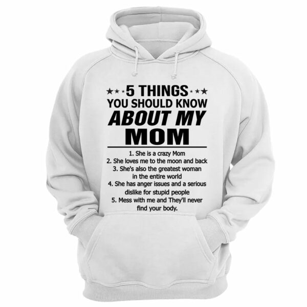 5 Things You Should Know About My Mom Shirt Shirt Perfect Gift For Son & Daughter - Image 10