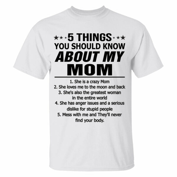 5 Things You Should Know About My Mom Shirt Shirt Perfect Gift For Son & Daughter - Image 5