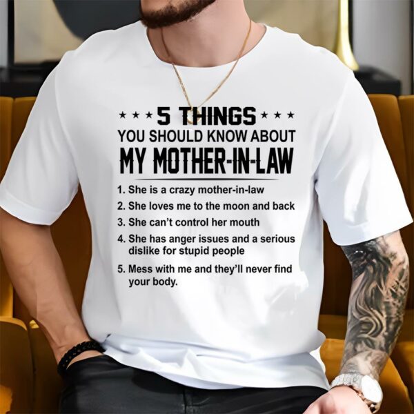 5 Things You Should Know About My Mother In Law Shirt Perfect Gift For Son-In-Law - Image 3