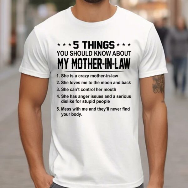 5 Things You Should Know About My Mother In Law Shirt Perfect Gift For Son-In-Law - Image 2