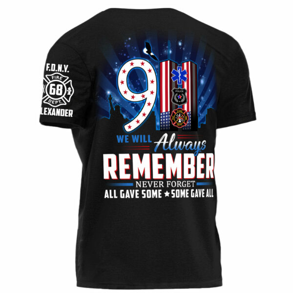 911 We Will Always Remember All Gave Some Some Gave All Personalized Shirt For Firefighter H2511 - Image 3