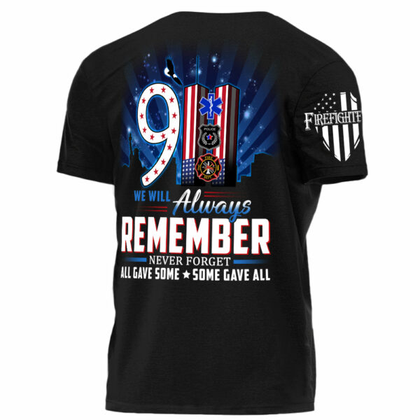 911 We Will Always Remember All Gave Some Some Gave All Personalized Shirt For Firefighter H2511 - Image 2