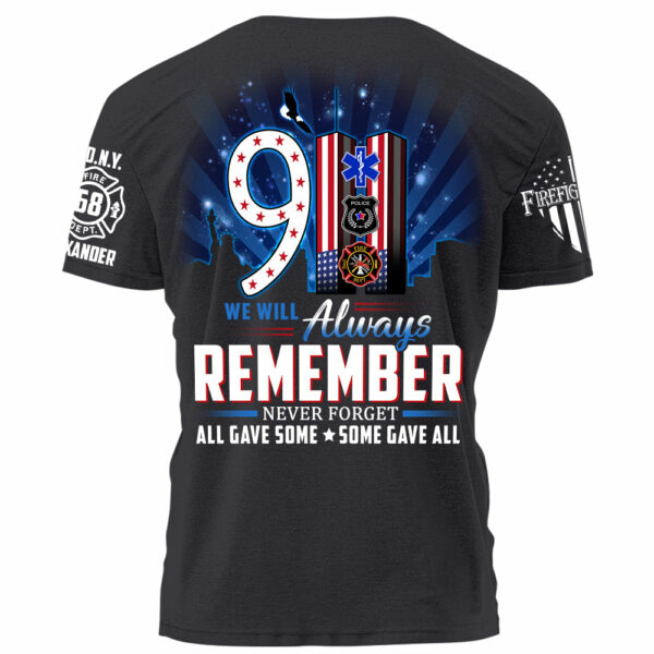 911 We Will Always Remember All Gave Some Some Gave All Personalized Shirt For Firefighter H2511 - Image 6