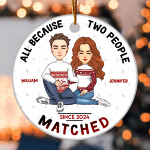 All Because Two People Matched Personalized Ceramic Ornament For Couple