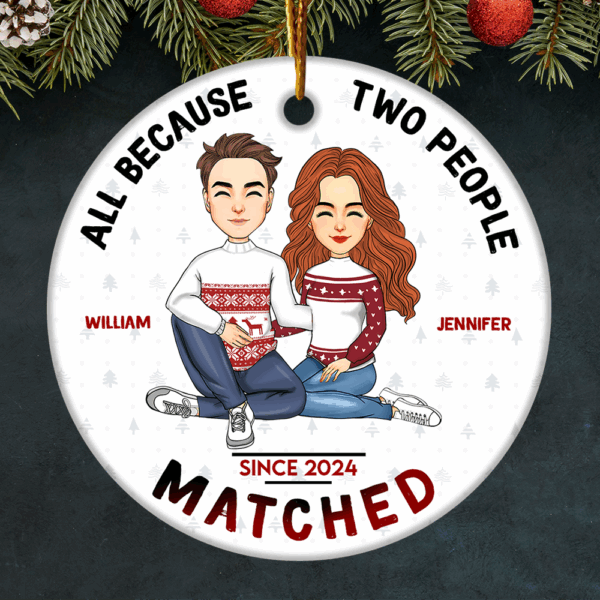 All Because Two People Matched Personalized Ceramic Ornament For Couple - Image 4