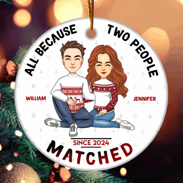 All Because Two People Matched Personalized Ceramic Ornament For Couple - Image 2