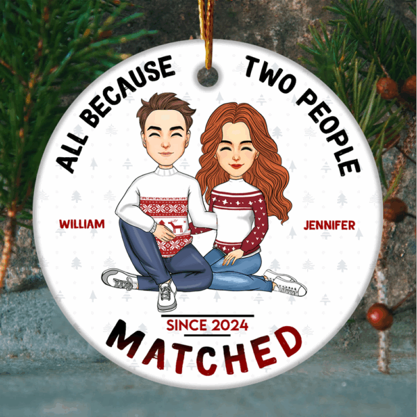 All Because Two People Matched Personalized Ceramic Ornament For Couple - Image 3