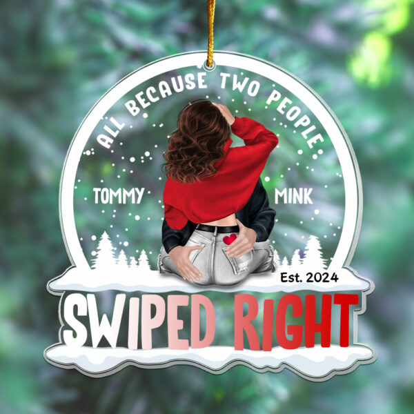 All Because Two People Swiped Right Personalized Acrylic Ornament Globe For Couple - Image 3