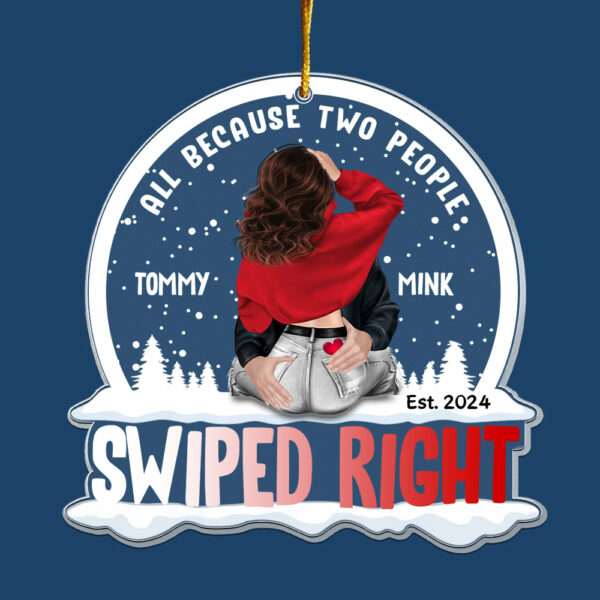 All Because Two People Swiped Right Personalized Acrylic Ornament Globe For Couple - Image 4