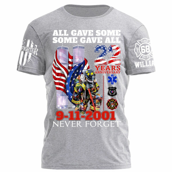 All Gave Some Some Gave All 22 Year Anniversary 9-11-2001 Never Forget Personalized Shirt For Firefighter H2511 - Image 8