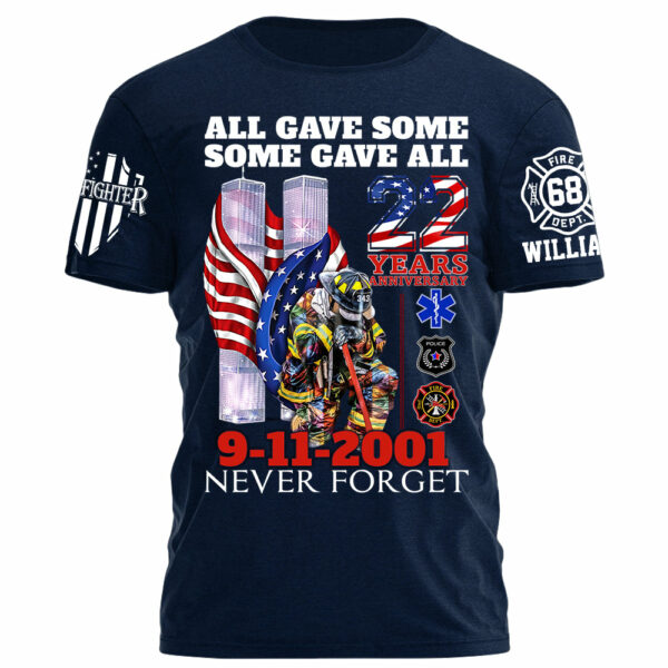 All Gave Some Some Gave All 22 Year Anniversary 9-11-2001 Never Forget Personalized Shirt For Firefighter H2511 - Image 7