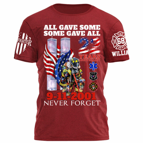 All Gave Some Some Gave All 22 Year Anniversary 9-11-2001 Never Forget Personalized Shirt For Firefighter H2511 - Image 10