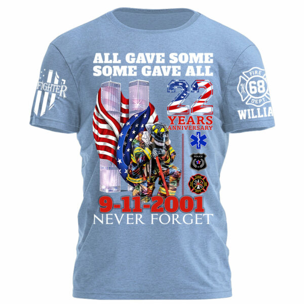 All Gave Some Some Gave All 22 Year Anniversary 9-11-2001 Never Forget Personalized Shirt For Firefighter H2511 - Image 9