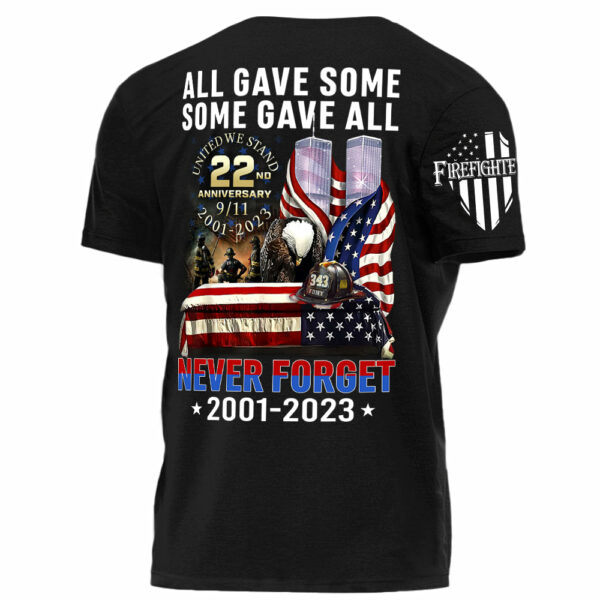 All Gave Some Some Gave All Never Forget 22 Anniversary Patriot Day Personalized Shirt For Firefighter H2511 - Image 3