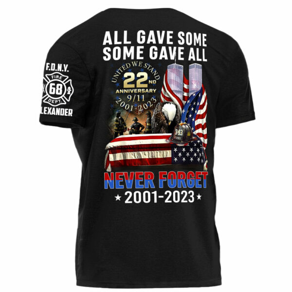 All Gave Some Some Gave All Never Forget 22 Anniversary Patriot Day Personalized Shirt For Firefighter H2511 - Image 2