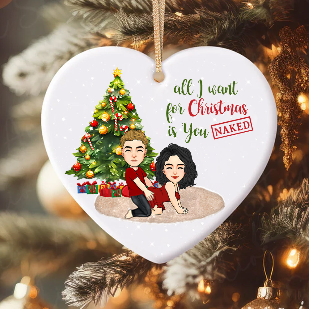 All I Want For Christmas Is You Naked Heart Ceramic Ornament For Couple