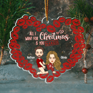 All I Want For Christmas Is You Naked Pesionalized Acrylic Ornament For Couple