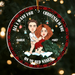 All I Want For Christmas Is You On My Bed Naked Pesionalized Acrylic Ornament For Couple