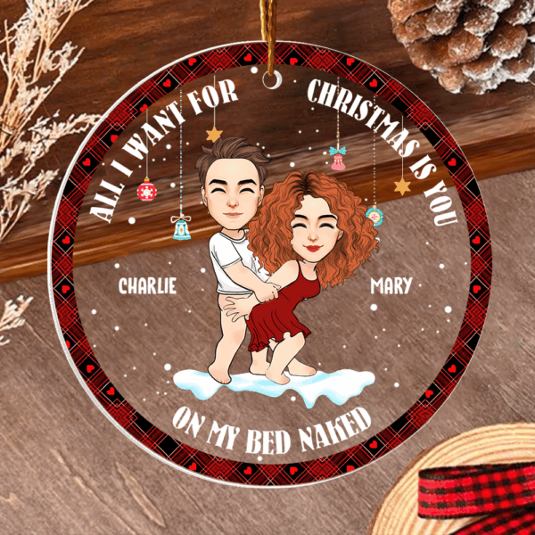 All I Want For Christmas Is You On My Bed Naked Pesionalized Acrylic Ornament For Couple - Image 5