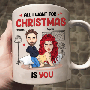 All I Want For Christmas Is You Personalized Custom Mug - Christmas Gift For Couple, Husband Wife, Anniversary