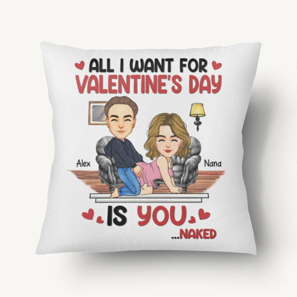 All I Want For Valentine's Day Is You... Personalized Custom Pillow - Christmas Gift For Couple, Husband Wife, Anniversary - Image 6