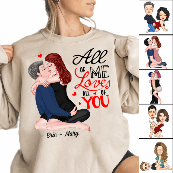 All Of Me Loves All Of You - Personalized Shirt For Couple