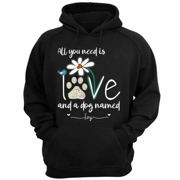 All You Need Is Love And A Dog Named Shirts - Personalized Gift For Dog Mom - Image 2