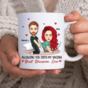 Allowing You Into My Vagina - Couple Personalized Custom Mug - Gift For Husband Wife, Anniversary