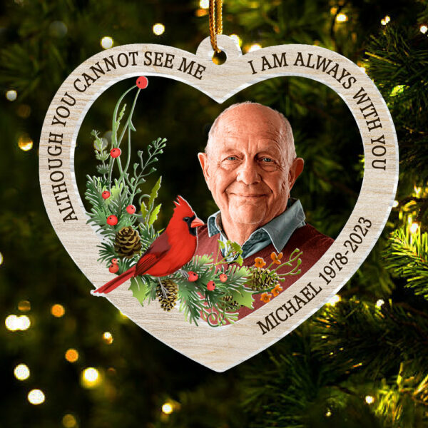 Although You Cannot See Me I Am Always With You - Personalized Custom Acrylic Ornament - Image 4