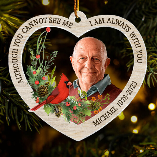 Although You Cannot See Me I Am Always With You - Personalized Custom Acrylic Ornament - Image 3