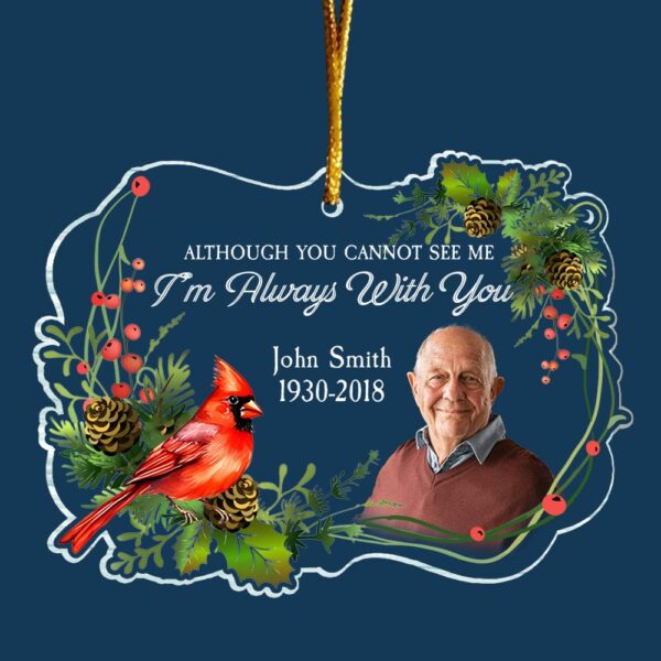 Although You Cannot See Me Iâ€™m Always With You - Personalized Ornament - Memorial Gift For Family - Image 7