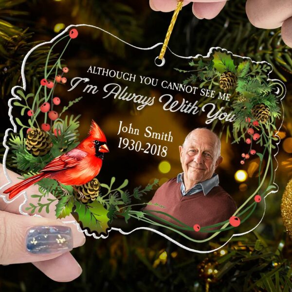 Although You Cannot See Me Iâ€™m Always With You - Personalized Ornament - Memorial Gift For Family - Image 5