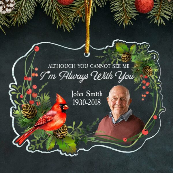 Although You Cannot See Me Iâ€™m Always With You - Personalized Ornament - Memorial Gift For Family - Image 6
