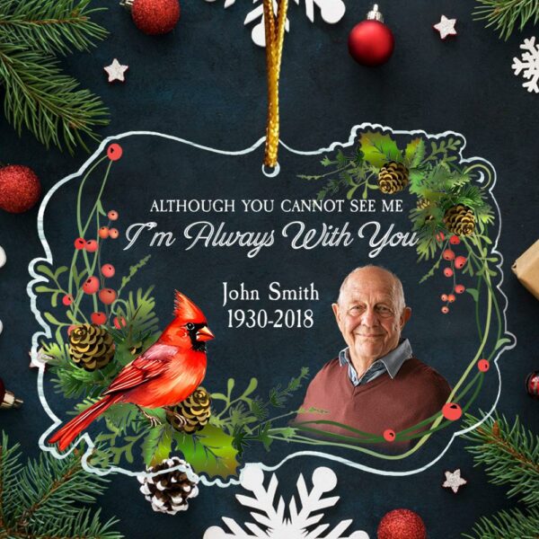 Although You Cannot See Me Iâ€™m Always With You - Personalized Ornament - Memorial Gift For Family - Image 4