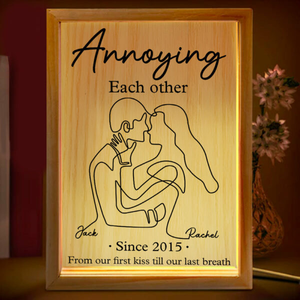 Annoying Each Other, From Our First Kiss Till Our Last Breath - Personalized Custom Frame Light Box Anniversary Gift for Couple