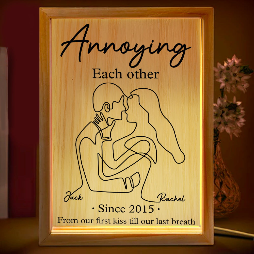 Annoying Each Other, From Our First Kiss Till Our Last Breath - Personalized Custom Frame Light Box Anniversary Gift for Couple