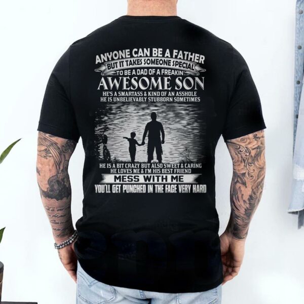 Anyone Can Be A Father But It Takes Someone Special To Be A Dad Of A Freaking Awesome Son Shirt Perfect Gift For Dad - Image 4