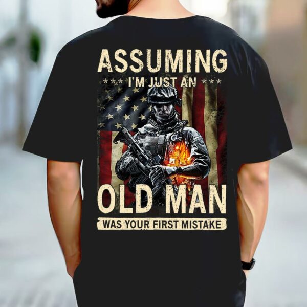 Assuming I'm Just An Old Man Was Your First Mistake Shirt - Image 2