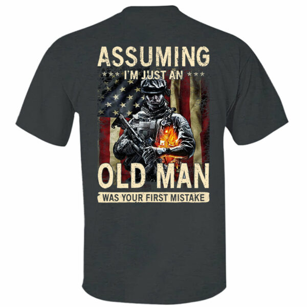 Assuming I'm Just An Old Man Was Your First Mistake Shirt - Image 6