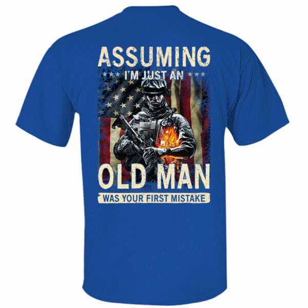 Assuming I'm Just An Old Man Was Your First Mistake Shirt - Image 7