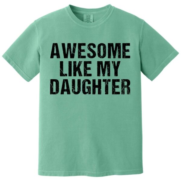 Awesome Like My Daughter Trendy Shirt, Funny Shirt Men, Daughter Gift, Husband Shirt, Father's Day Gift Tee, Gift for Him, Distressed tee - Image 14
