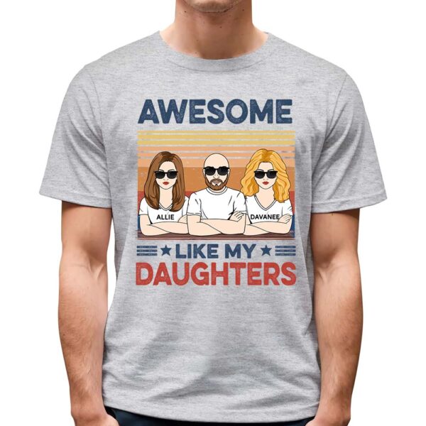 Awesome Like My Daughters Shirt - Custom Father's Day & Birthday Gift For Him - Image 4